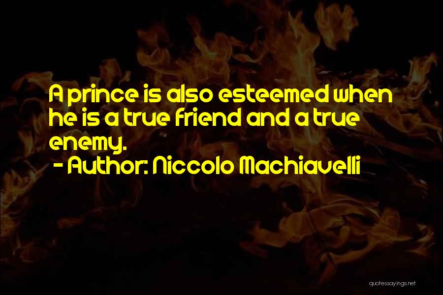 Esteemed Quotes By Niccolo Machiavelli