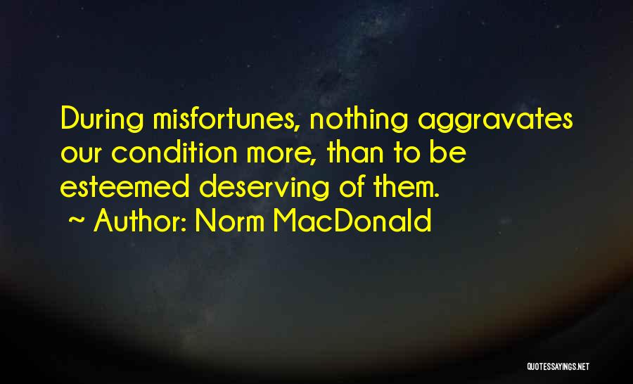 Esteemed Quotes By Norm MacDonald