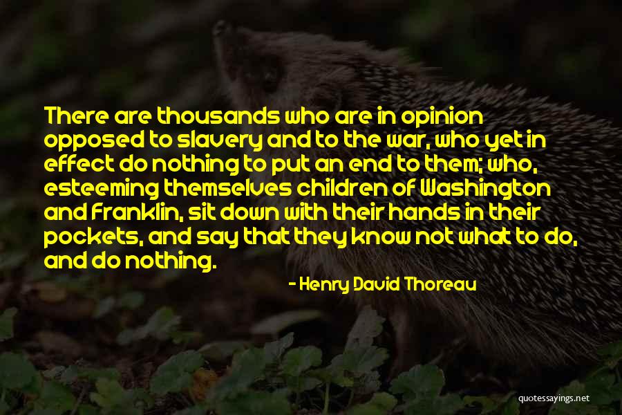 Esteeming Others Quotes By Henry David Thoreau