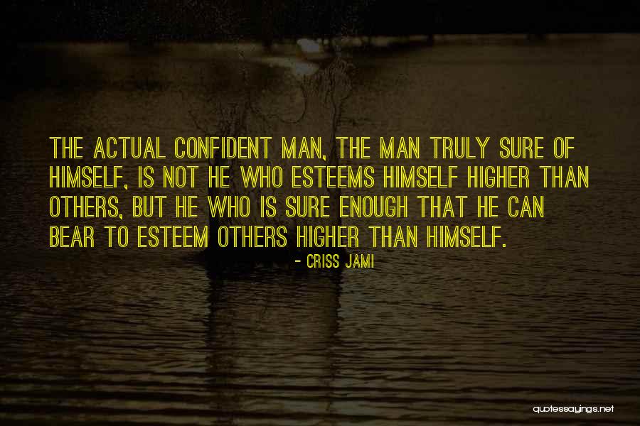 Esteems Quotes By Criss Jami Esteems Quotes By Criss Jami
