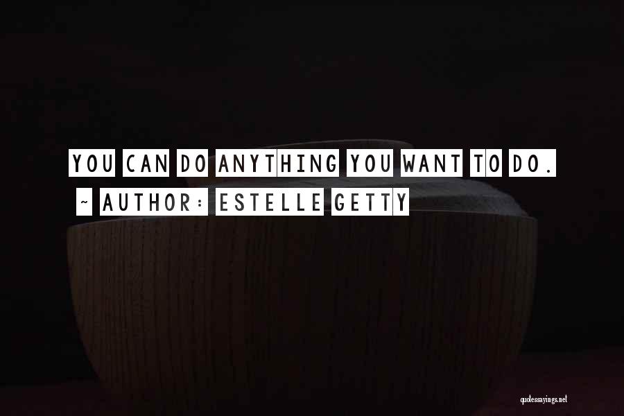 Estelle Getty Quotes 1181960