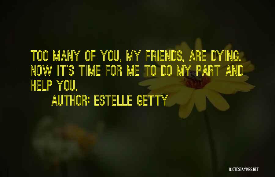 Estelle Getty Quotes 1299297