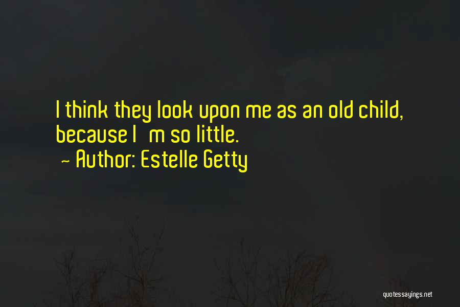 Estelle Getty Quotes 1775757