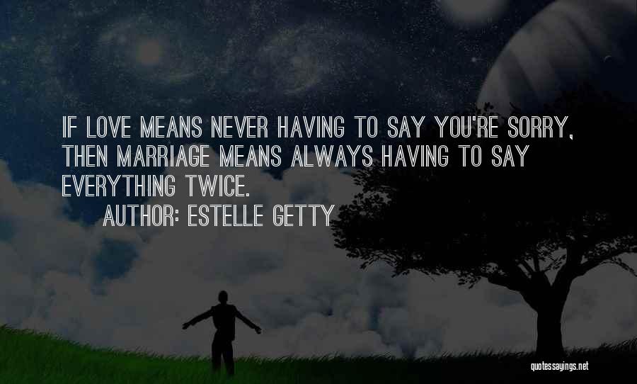 Estelle Getty Quotes 2008418