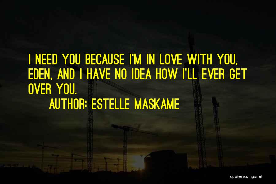 Estelle Maskame Quotes 1109948