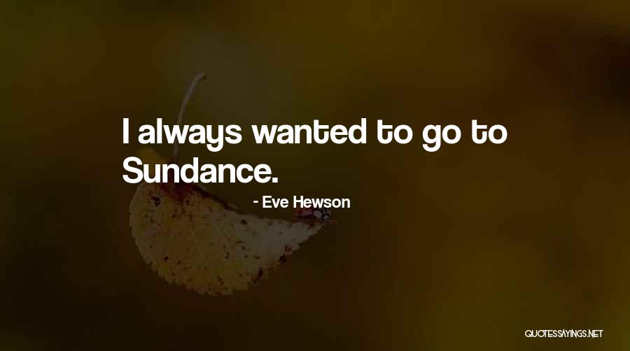 Estem High School Quotes By Eve Hewson Estem High School Quotes By Eve Hewson