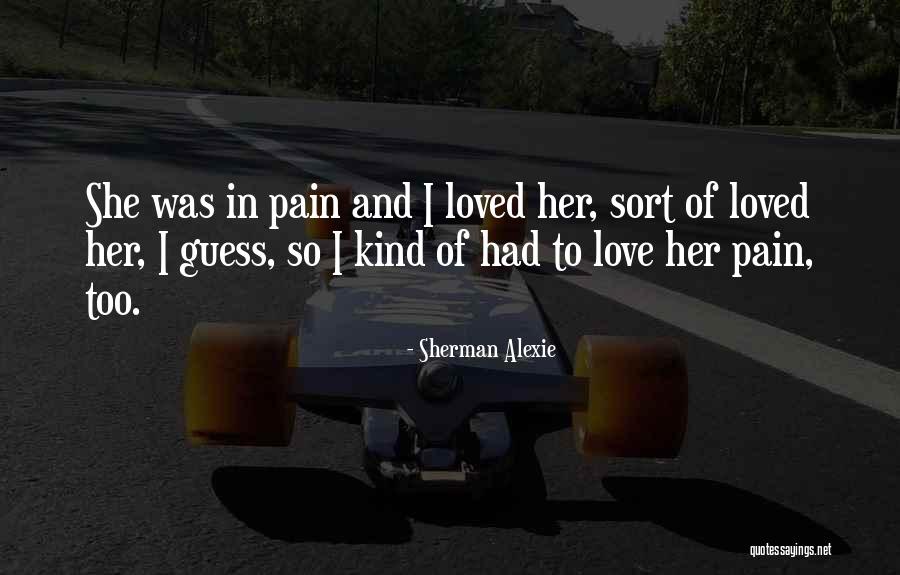 Estepe Floresta Quotes By Sherman Alexie Estepe Floresta Quotes By Sherman Alexie
