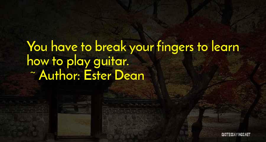 Ester Dean Quotes 104865