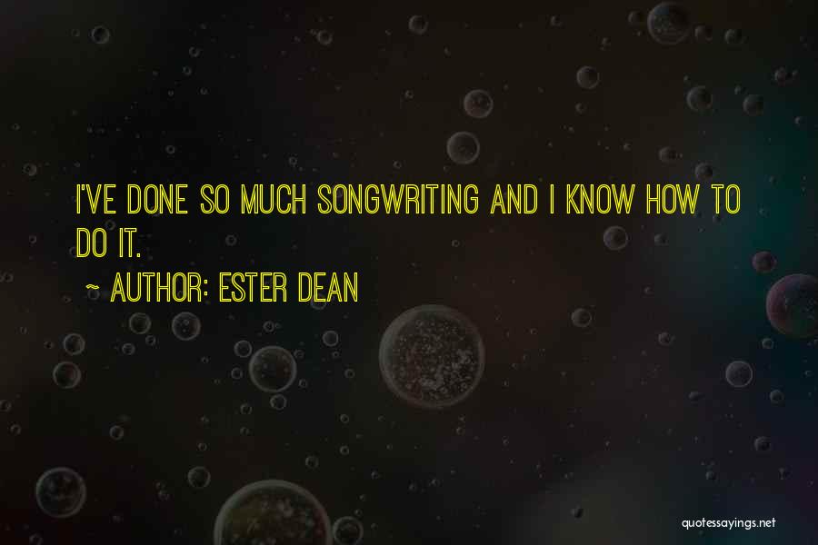 Ester Dean Quotes 2233337