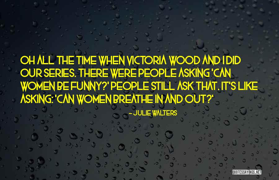 Estera Events Quotes By Julie Walters Estera Events Quotes By Julie Walters