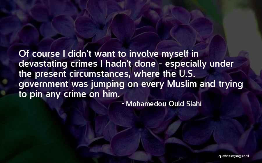 Esterel Keerbergen Quotes By Mohamedou Ould Slahi Esterel Keerbergen Quotes By Mohamedou Ould Slahi
