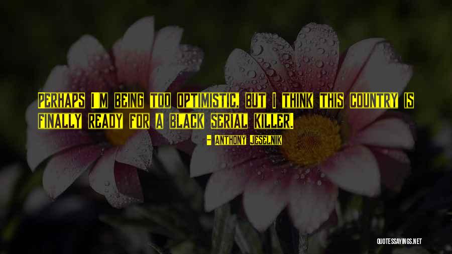 Estereoscopio Partes Quotes By Anthony Jeselnik Estereoscopio Partes Quotes By Anthony Jeselnik