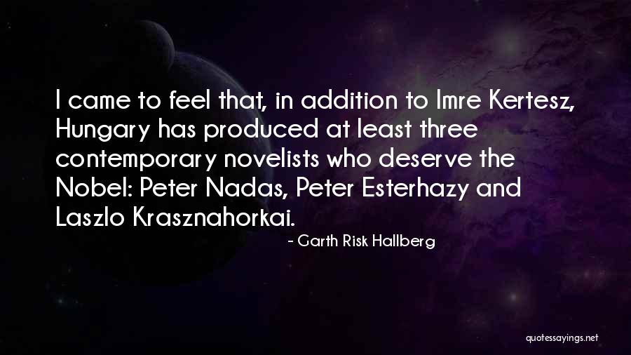 Esterhazy Peter Quotes By Garth Risk Hallberg Esterhazy Peter Quotes By Garth Risk Hallberg