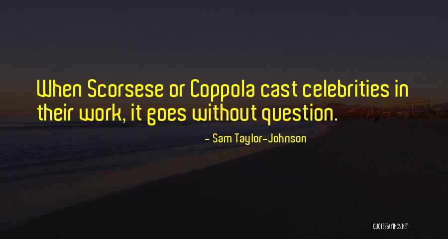 Estetis Boya Quotes By Sam Taylor-Johnson Estetis Boya Quotes By Sam Taylor-Johnson