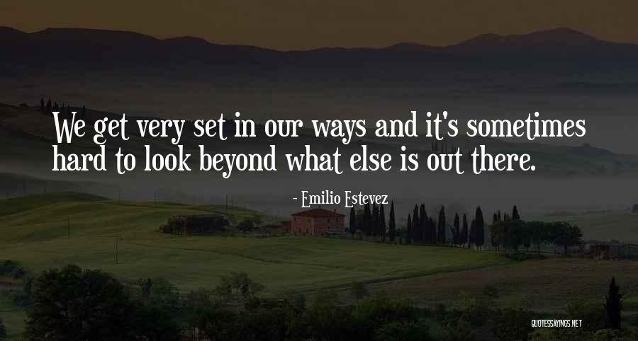 Estevez Emilio Quotes By Emilio Estevez Estevez Emilio Quotes By Emilio Estevez