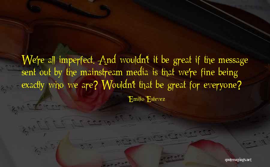 Estevez Emilio Quotes By Emilio Estevez Estevez Emilio Quotes By Emilio Estevez