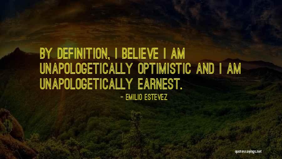 Estevez Emilio Quotes By Emilio Estevez Estevez Emilio Quotes By Emilio Estevez