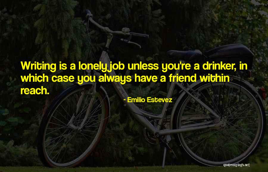 Estevez Emilio Quotes By Emilio Estevez Estevez Emilio Quotes By Emilio Estevez