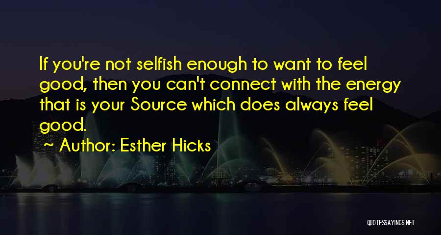 Esther Hicks Quotes 2173390