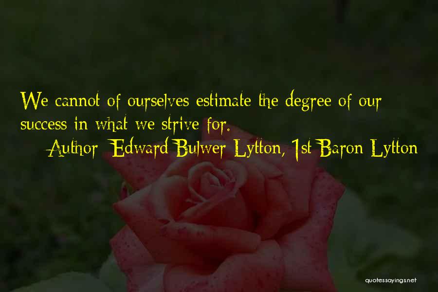 Estimate Quotes By Edward Bulwer-Lytton, 1st Baron Lytton