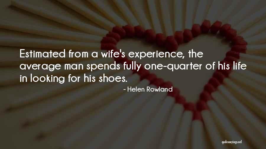 Estimated Average Quotes By Helen Rowland Estimated Average Quotes By Helen Rowland