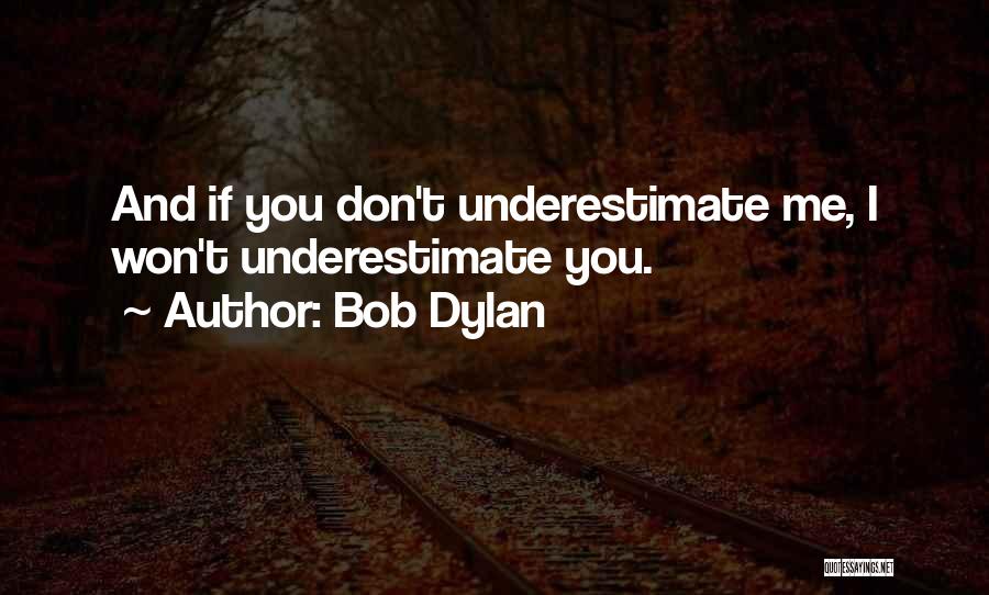 Estimation Quotes By Bob Dylan