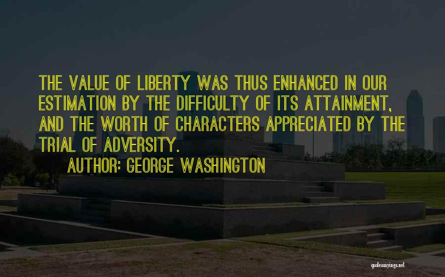 Estimation Quotes By George Washington