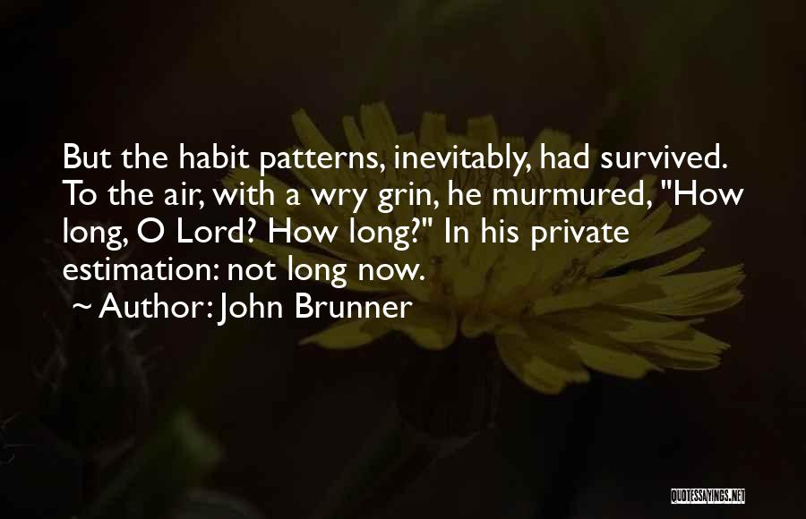 Estimation Quotes By John Brunner