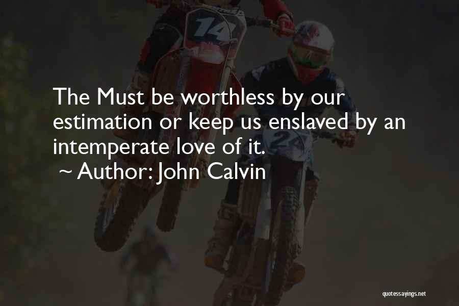 Estimation Quotes By John Calvin