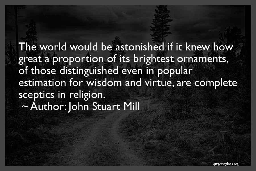 Estimation Quotes By John Stuart Mill