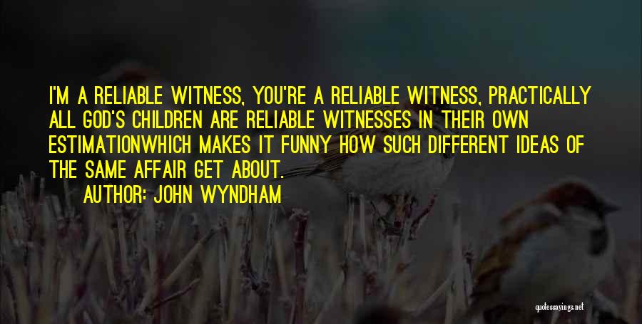 Estimation Quotes By John Wyndham