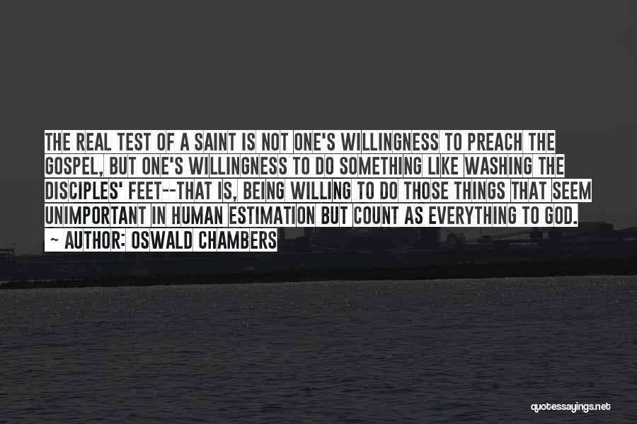 Estimation Quotes By Oswald Chambers