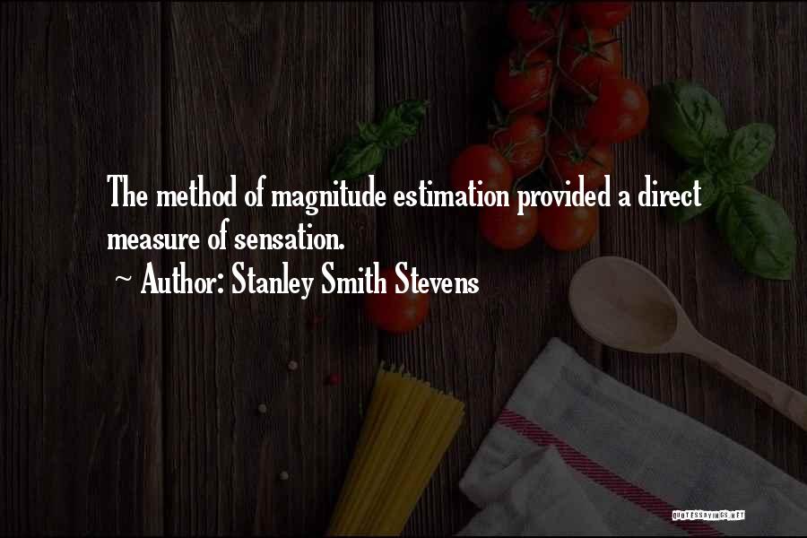 Estimation Quotes By Stanley Smith Stevens