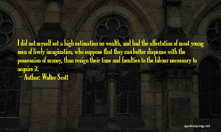 Estimation Quotes By Walter Scott