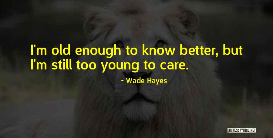 Estiques Quotes By Wade Hayes Estiques Quotes By Wade Hayes