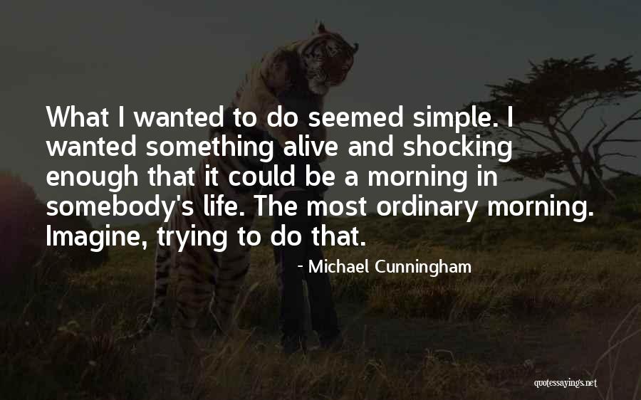Estiven Tocando Quotes By Michael Cunningham Estiven Tocando Quotes By Michael Cunningham