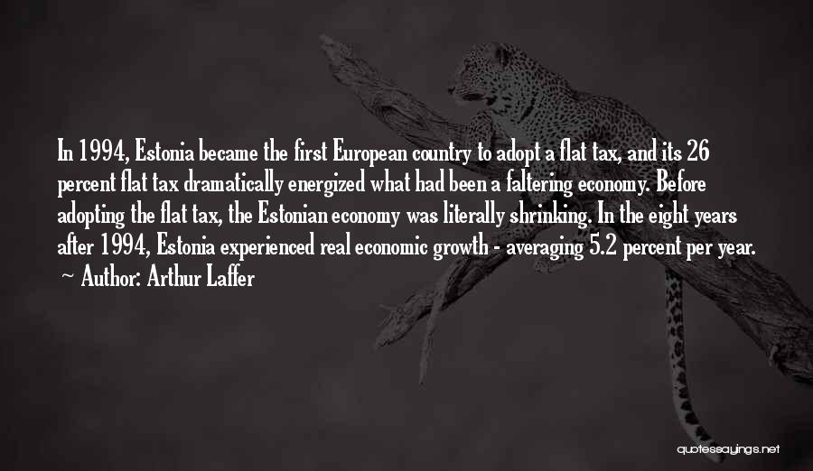 Estonia Quotes By Arthur Laffer