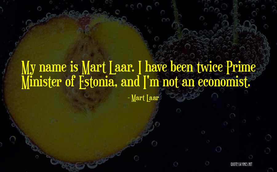 Estonia Quotes By Mart Laar