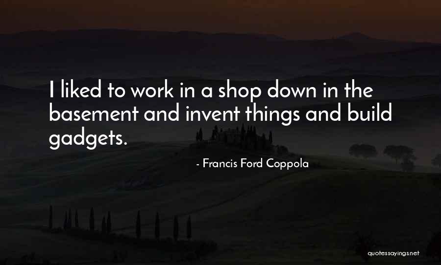 Estorbos Quotes By Francis Ford Coppola Estorbos Quotes By Francis Ford Coppola