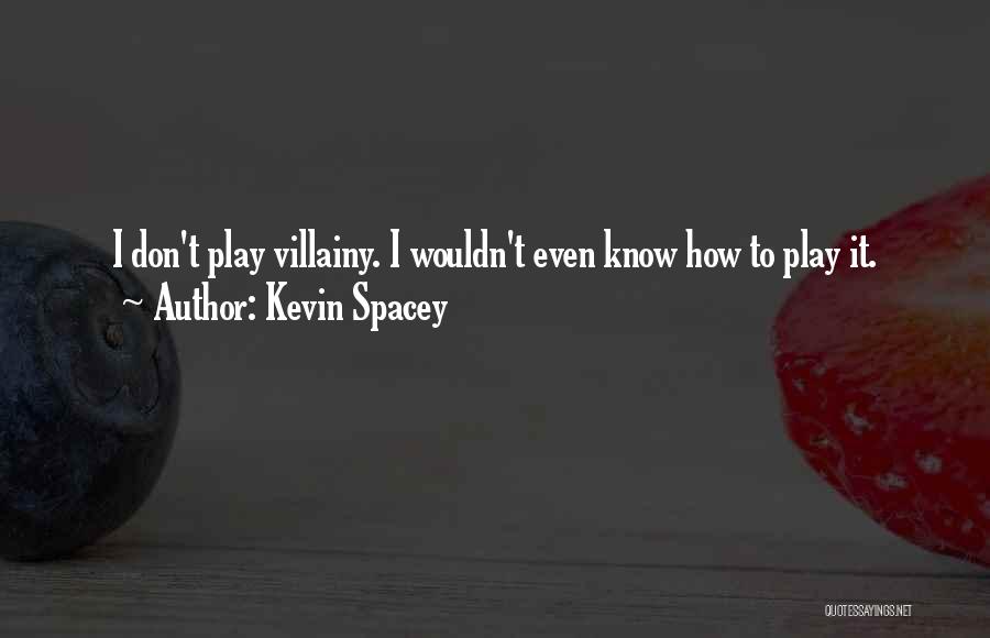 Estoy Feliz Quotes By Kevin Spacey