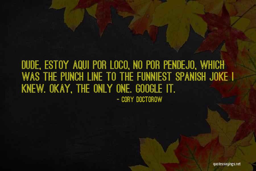 Estoy Quotes By Cory Doctorow Estoy Quotes By Cory Doctorow