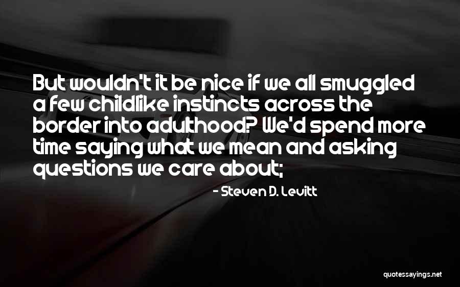 Estragada Quotes By Steven D. Levitt Estragada Quotes By Steven D. Levitt