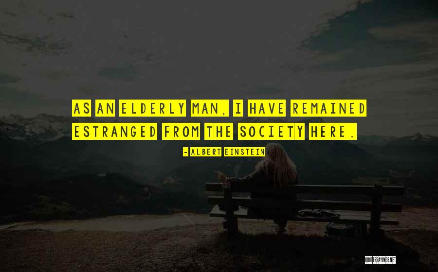 Estranged Quotes By Albert Einstein