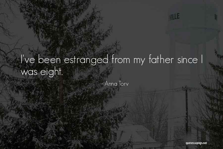 Estranged Quotes By Anna Torv Estranged Quotes By Anna Torv