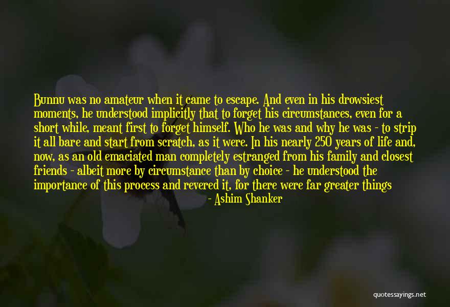 Estranged Quotes By Ashim Shanker Estranged Quotes By Ashim Shanker