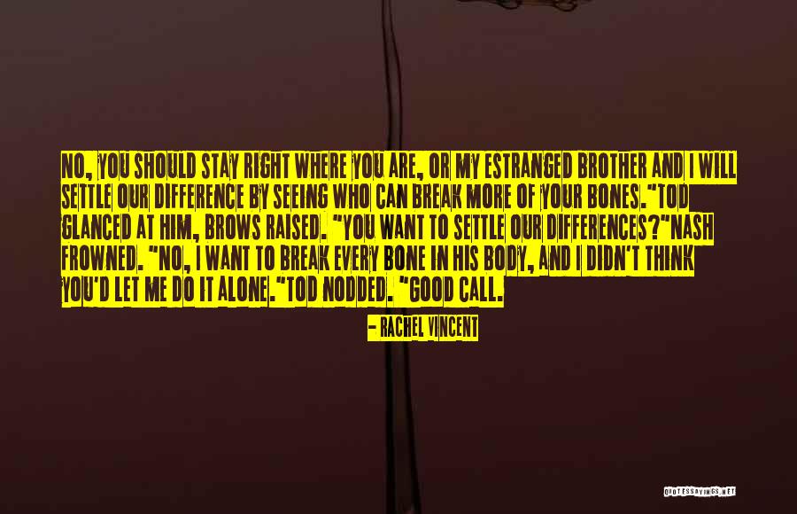 Estranged Quotes By Rachel Vincent Estranged Quotes By Rachel Vincent