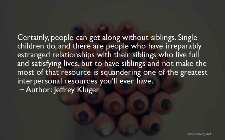 Estranged Siblings Quotes By Jeffrey Kluger