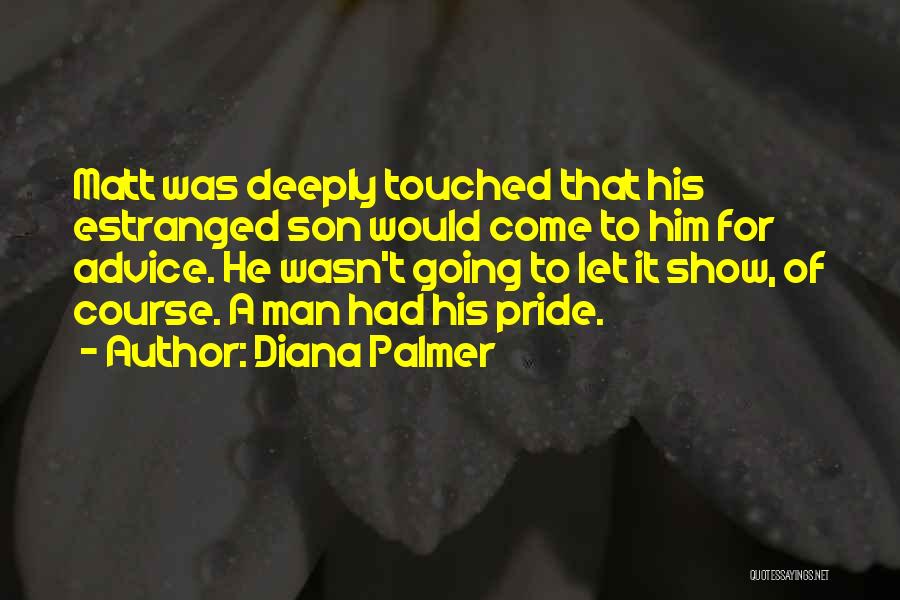 Estranged Son Quotes By Diana Palmer