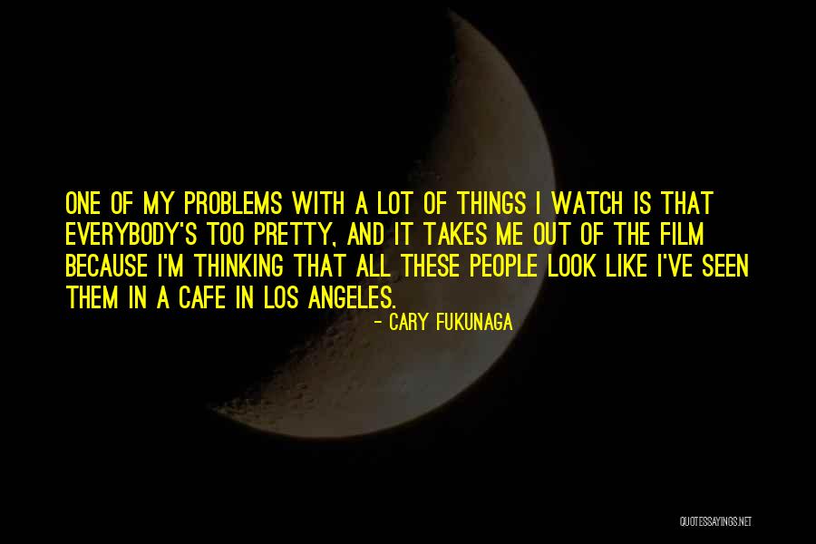 Estrangelo Nisibin Quotes By Cary Fukunaga Estrangelo Nisibin Quotes By Cary Fukunaga