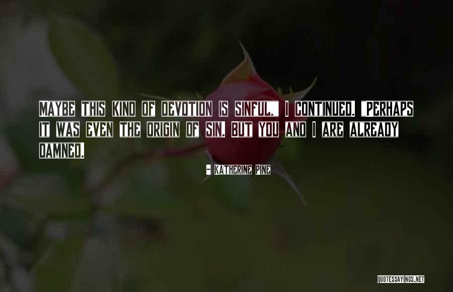 Estranging Quotes By Katherine Pine Estranging Quotes By Katherine Pine